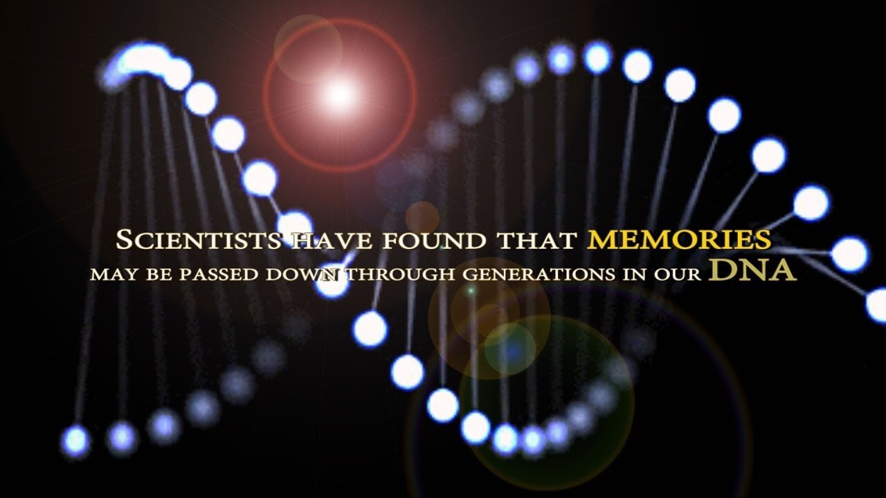 [Aug 28, 2017] Memories may be passed down through generations in our DNA[Knowledge is Power - Gary Lite]