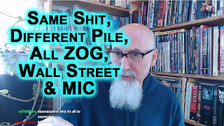 Trump, Biden, Obama, Bush, Cheney, Clinton… Same Shit, Different Pile, All ZOG, Wall Street, MIC