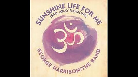 George Harrison - Sunshine Life For Me (Sail Away Raymond)