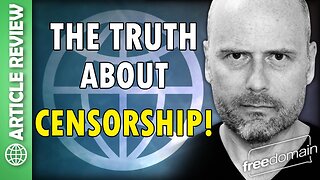 The Truth About CENSORSHIP!