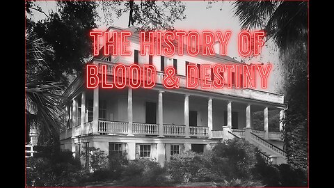The History Of Blood & Destiny
