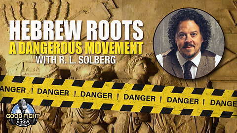Exposing the Lie of the Hebrew Roots Movement with R. L. Solberg