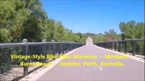 🚴‍♀️Vintage-Style Bike Ride: Marmion → Mindarie → Burns Beach → Jindalee, Perth, Australia.
