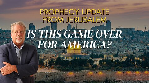 Prophecy Update from Jerusalem: Is This Game Over For America? Pastor Tom Hughes