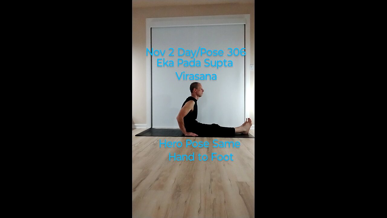 Eka Pada Supta Virasana / Hero Pose Same Hand to Foot