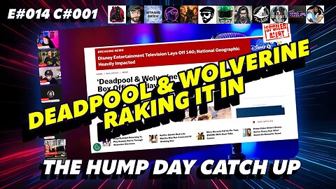 🔴The Humpday Catchup🔴E#014 C#001🔴"Deadpool & Wolverine Raking it in"