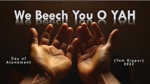 Yom Kippur 2023: We Beseech you O YAH