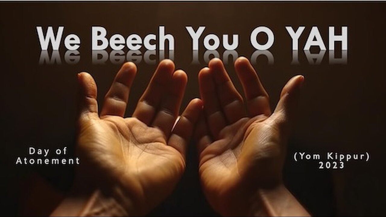 Yom Kippur 2023: We Beseech you O YAH