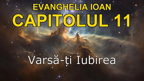 John 11 | Evanghelia lui John Capitolul 11 | Bible in Romanian