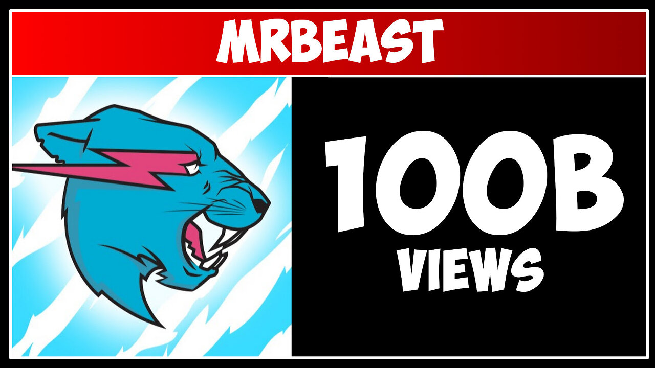 MrBeast - 100B Views!