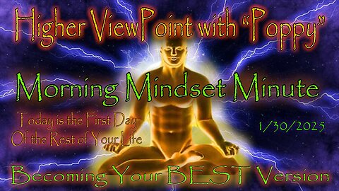 Morning Mindset Minute: Today is the first day of the rest of your life!