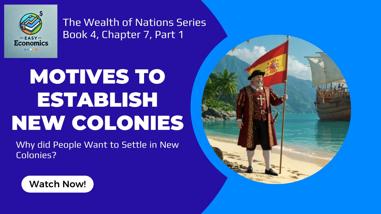 The Wealth of Nations Book 4 Chapter 7 Part 1 - The Motives for Establishing New Colonies