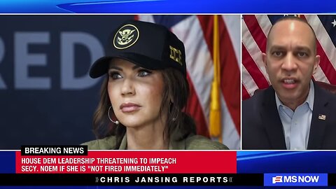 MS NOW EXCLUSIVE: Jeffries says Dems will try to impeach Noem if she's not fired
