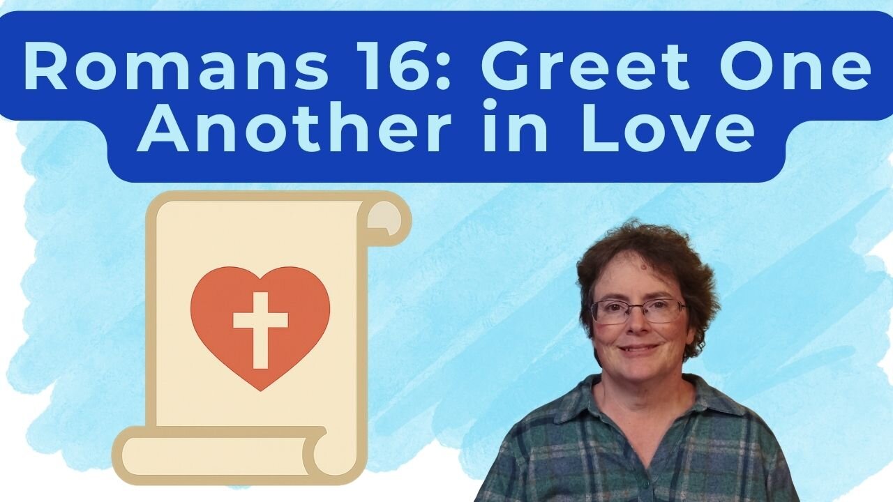 Romans 16 - Paul’s Final Instructions To The Roman