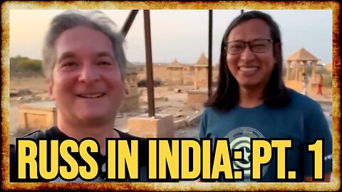 Russ in India, Part 1