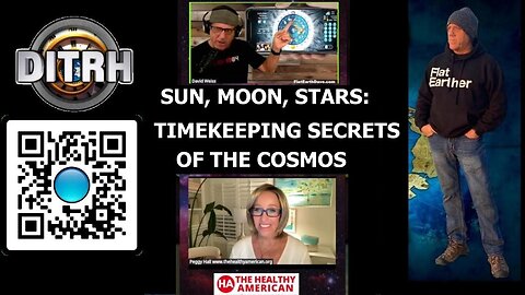 [DITRH] Sun, Moon, Stars: Timekeeping Secrets of the Cosmos - Peggy Hall Whatin the NON-Spinning World! [Apr 14, 2025]