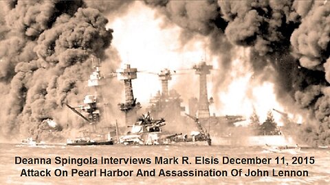 Spingola Interviews Elsis December 11, 2015 Attack On Pearl Harbor And Assassination Of John Lennon