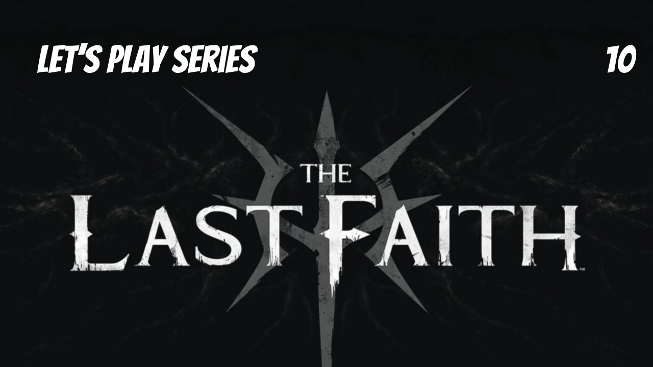 The Last Faith // Let's Play Part 10 // The Burned Apostate