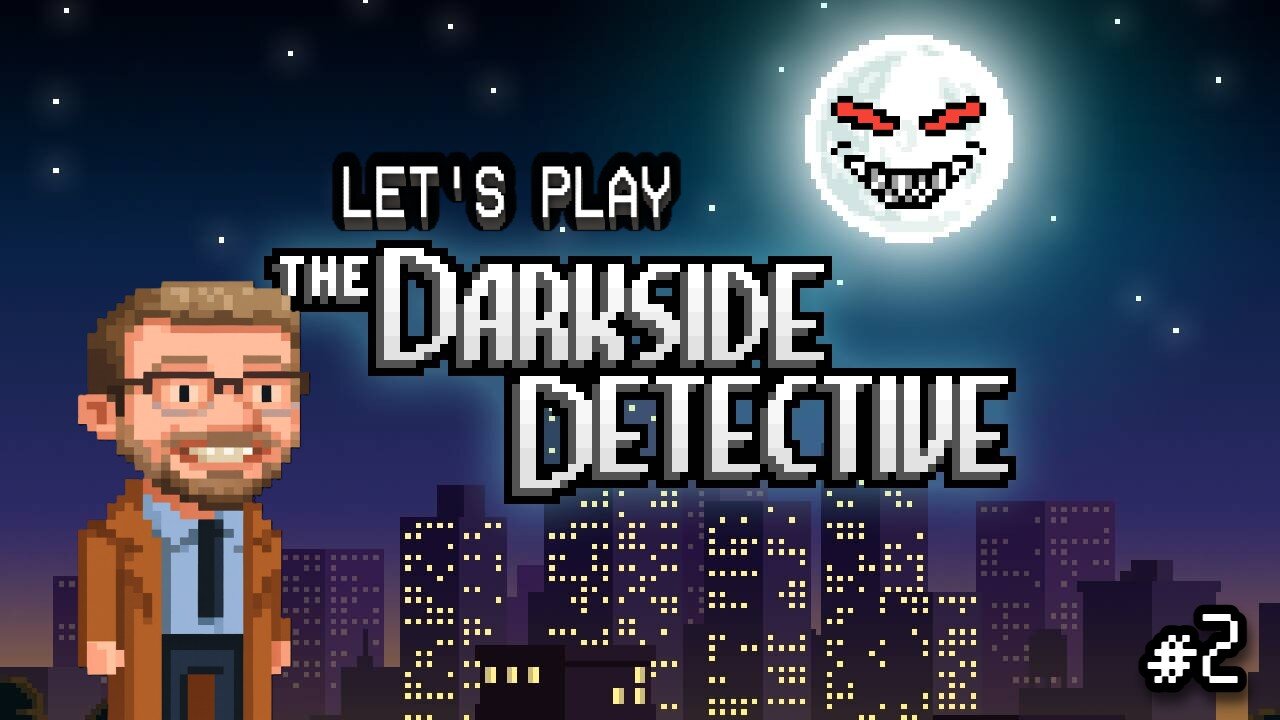 The game is afoot! - Let's Play The Darkside Detective #2