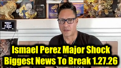 Ismael Perez Major Shock 1.27.26 - Biggest News To Break