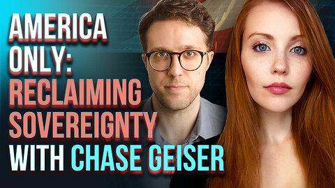 America Only: Reclaiming Sovereignty with Chase Geiser