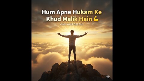 Hum Apne Hukam Ke Khud Malik Hain 💪 | Motivational Hindi Video | Power of Self Belief