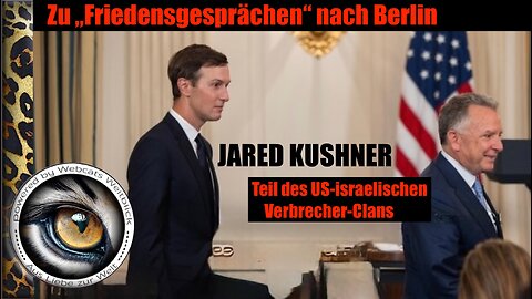 Kriminelle auf Tour: JARED KUSHNER zu "Friedensgesprächen" nach Berlin