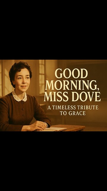 Good Morning Miss Dove Highlights - A Timeless Tribute to Grace, Wisdom & Small-Town America