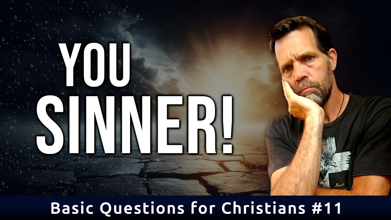 Why Do Christians Talk So Much About Sin? | Basic Questions for Christians #11