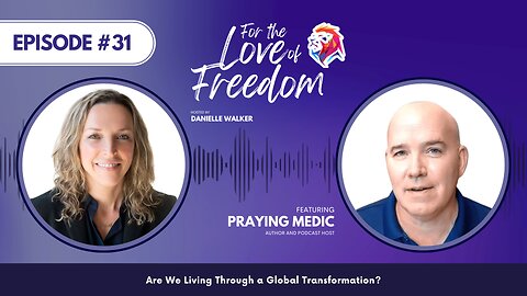 Are We Living Through a Global Transformation? with Praying Medic | FLF Ep. 31