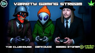 variety gaming with based stoner and the crew