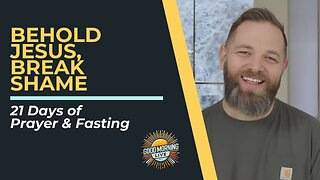 Behold Jesus, Break Shame - 1.26.26 - Good Morning LIVE