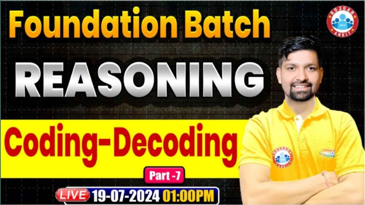 REASONING CLASS, CODING DECODING CLASS #7