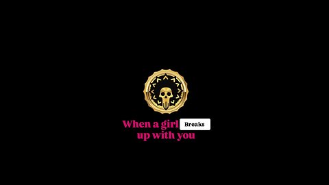 when a girls breaks up whit you