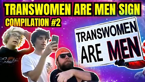 'Transwomen Are Men' Sign Compilation #2 | First Amendment | MIDWEST AUDIT
