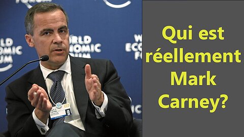 qui est vraiment Mark Carney?