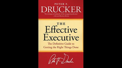 The Effective Executive by Peter F. Drucker | Summary