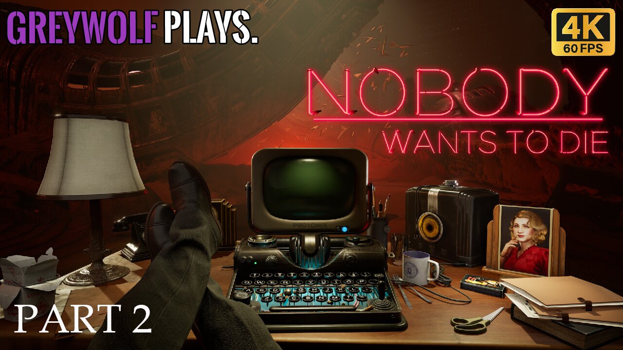 NOBODY WANTS TO DIE - Gameplay Walkthrough - FULL GAME (PC) - PART 2 (FIRST PLAY)