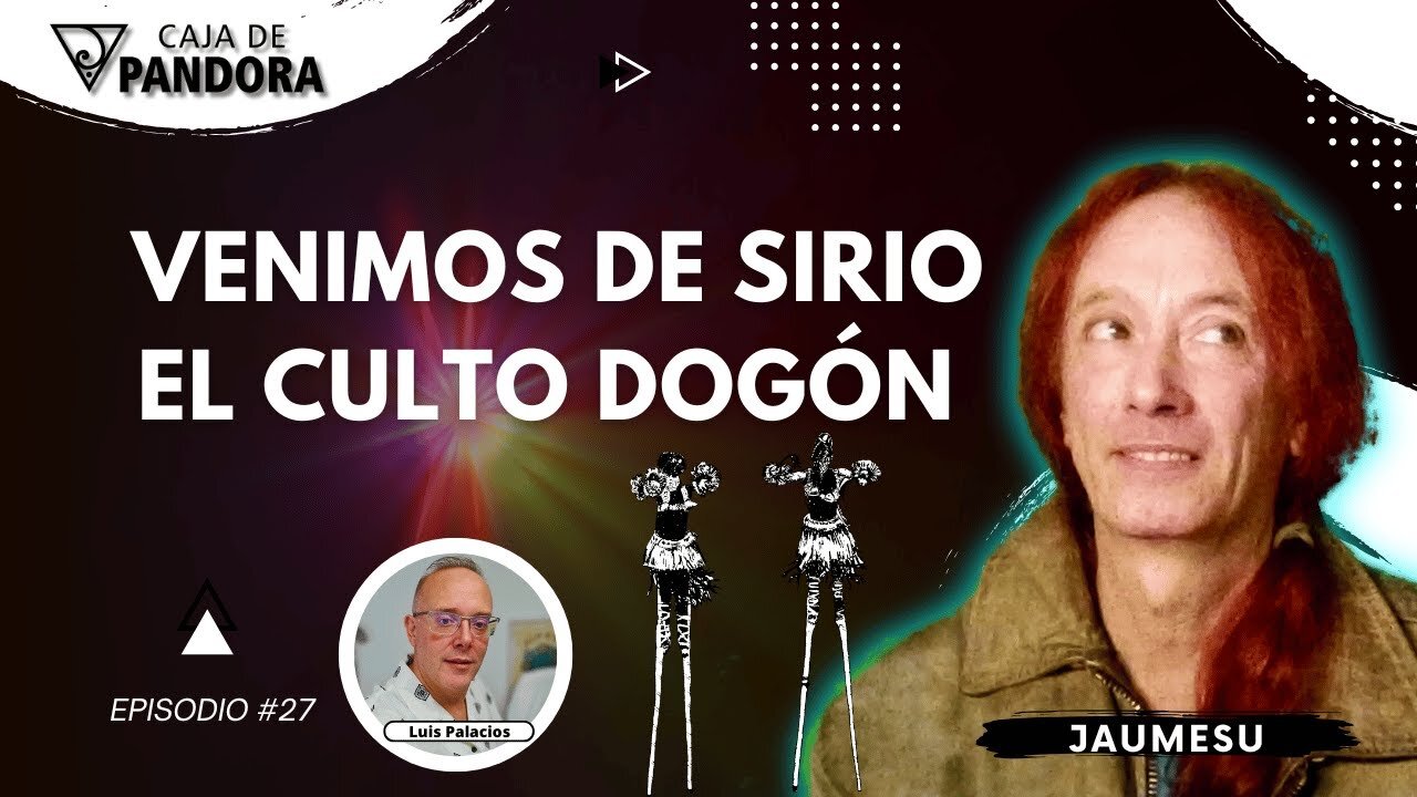 VENIMOS DE SIRIO: El Culto Dogón con Jaumesu