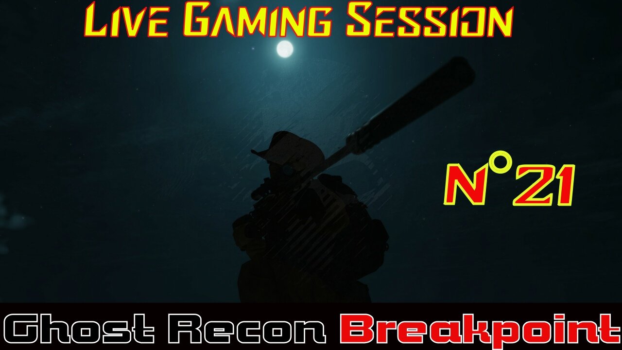 ☠️Ghost Recon®☠️ 💥Breakpoint💥 👾Live Gaming Session👾 N°21