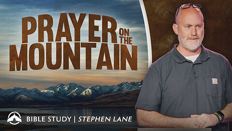 Prayer on the Mountain | Stephen Lane | Jacobs Tent