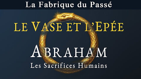 Le Vase et l'Epée, Abraham, les Sacrifices humains.