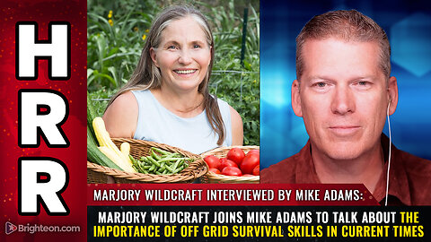 Marjory Wildcraft joins Mike Adams to talk about The Importance of Off Grid Survival Skills...