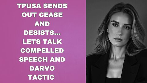 TPUSA sending out CEASE AND DESISTS.Let's talk compelled speech doctrine and the Darvo tactic!