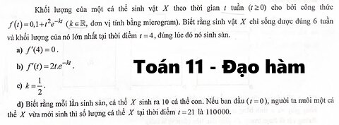 Toán 11: Khối lượng của một cá thể sinh vật X theo thời gian t tuần cho bởi công thức f(t) = 0,1 +