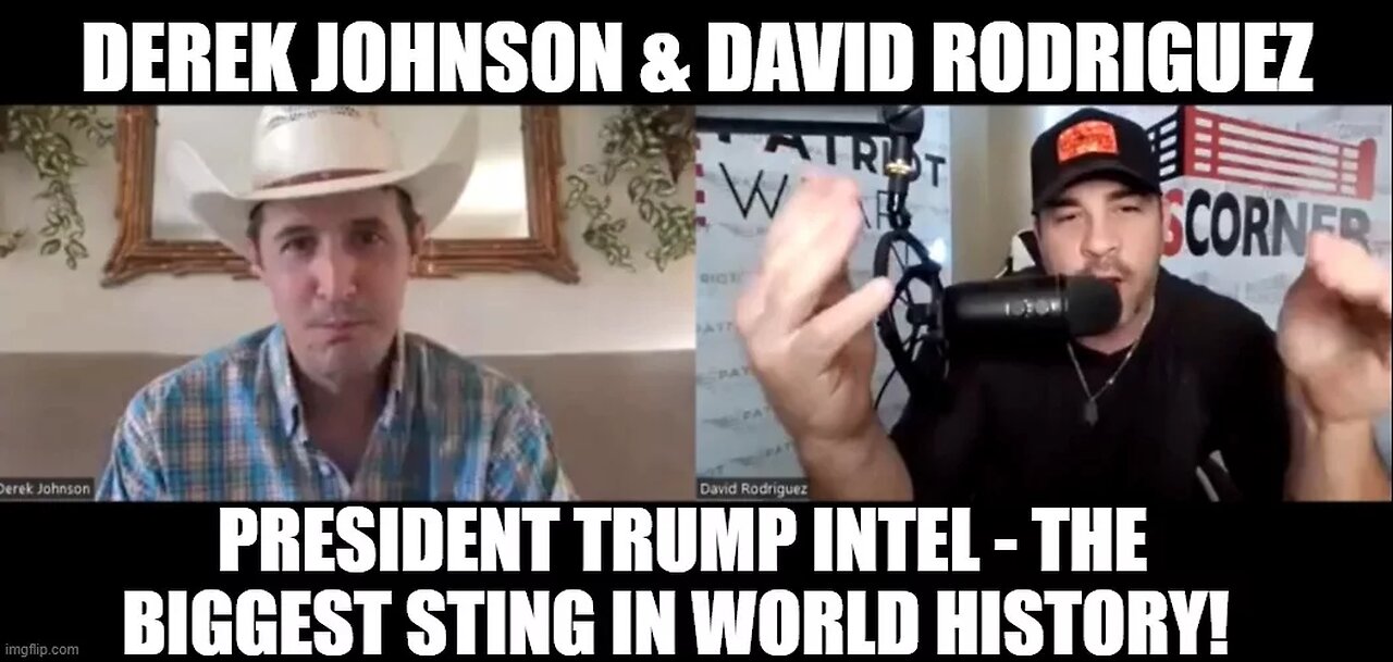 Derek Johnson & David Rodriguez- President Trump Intel - The Biggest Sting In World History!