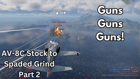 War Thunder AV-8C Stock To Spaded Grind - Part 2