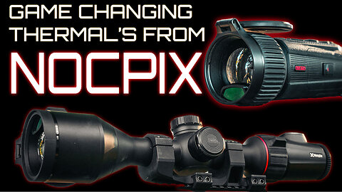 New Game Changing Features In Both New Thermals From Nocpix!