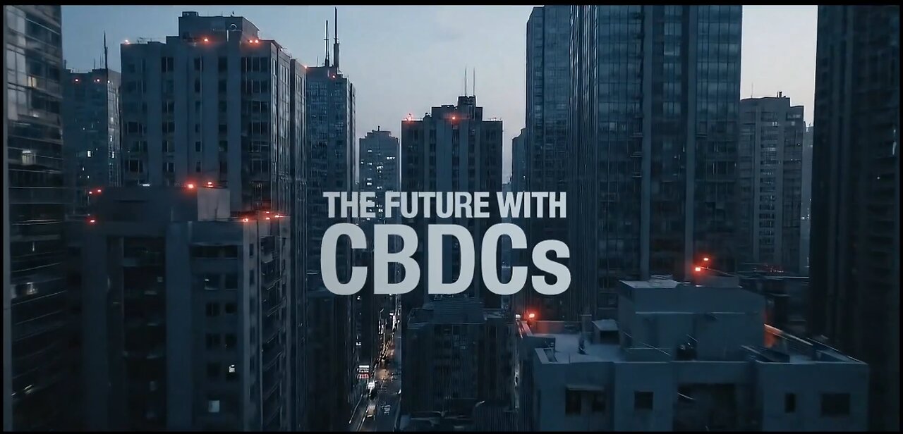 Death of Financial Freedom...The Truth of Central Bank Digital Currencies
