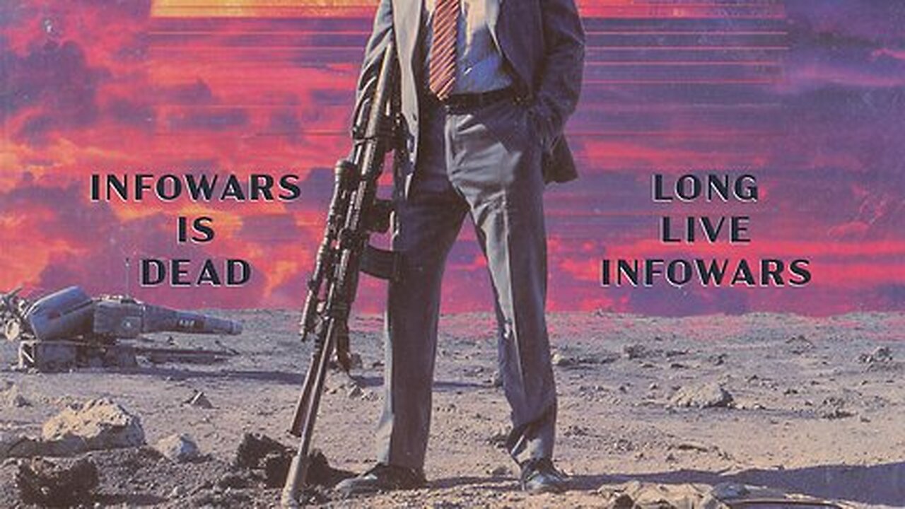 INFOWARS IS DEAD - LONG LIVE INFOWARS